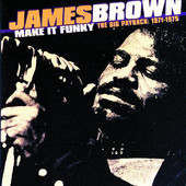 James Brown | Make It Funky - The Big Payback: 1971-1975
